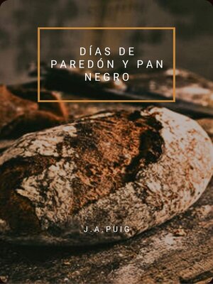 Días de paredón y pan negro - ebook